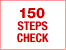 150 steps check