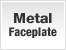Durable metal Faceplate