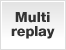 Multi-replay